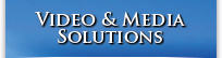 Video & Media Solutions